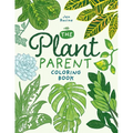 The Plant Parent Coloring Book: Beautiful Houseplant Love and Care - Paperback