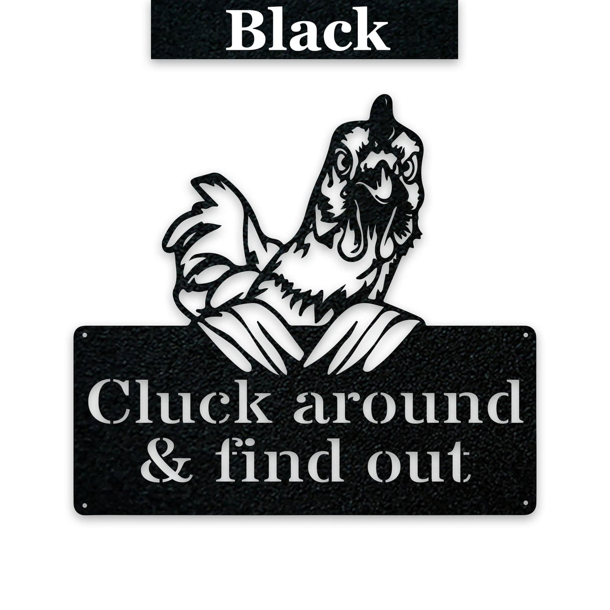 Cluck Around and Find Out Chicken Sign - Funny Metal Chicken Wall Art | Rustic Farmhouse Decor