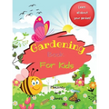 Gardening Book For Kids: A 40-page activity book for little gardeners, filled with facts and information about growing your own fruits and vegetables. - Paperback