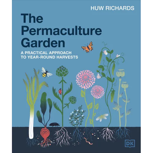 The Permaculture Garden: A Practical Approach to Year-Round Harvests - Hardcover