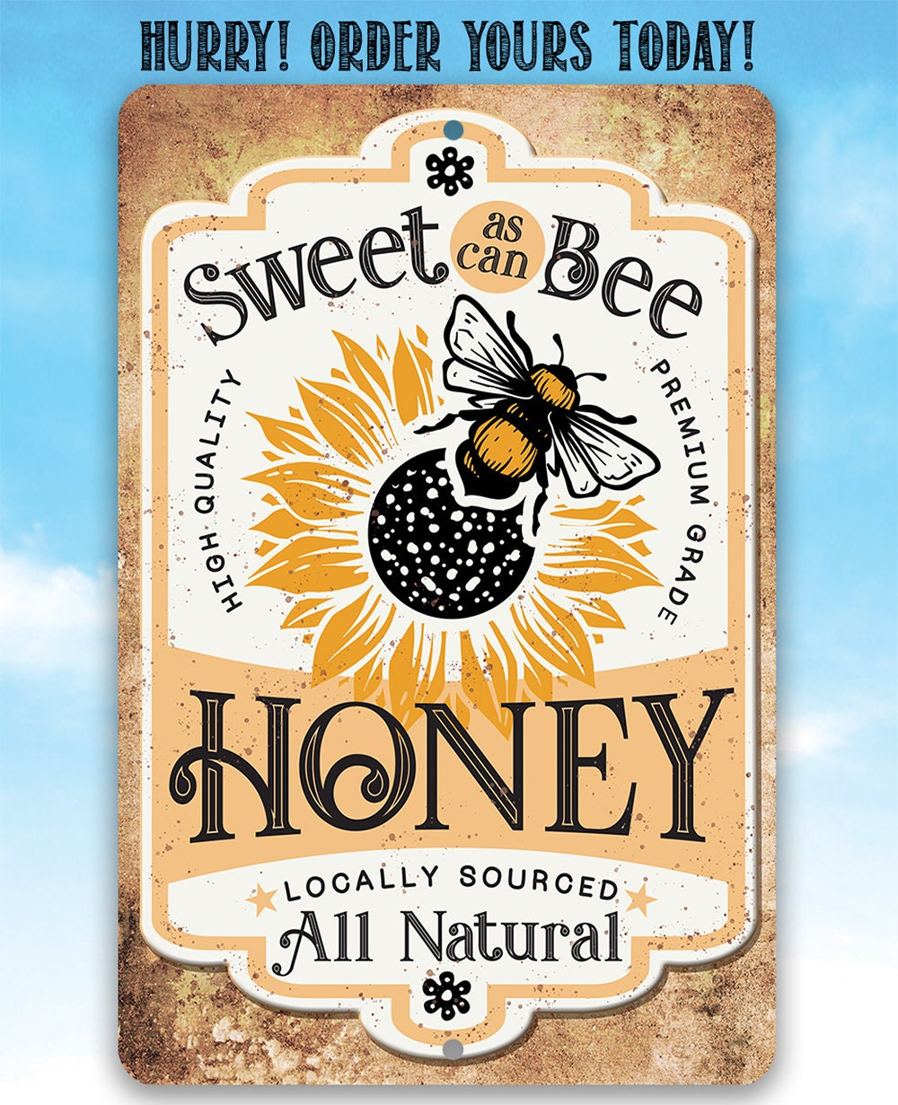 Sweet As Can Bee, Honey Locally Sourced - Metal Sign